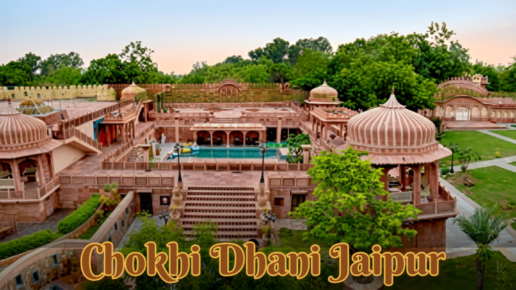 Chokhi Dhani Jaipur Ticket Price Timing